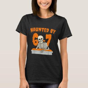 Haunted Six Seven 6 7 Meme 67 Skeleton Hand Hallow T-Shirt