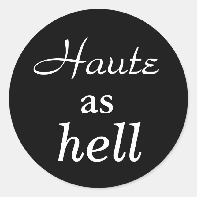 Haute as Hell Sticker (Front)