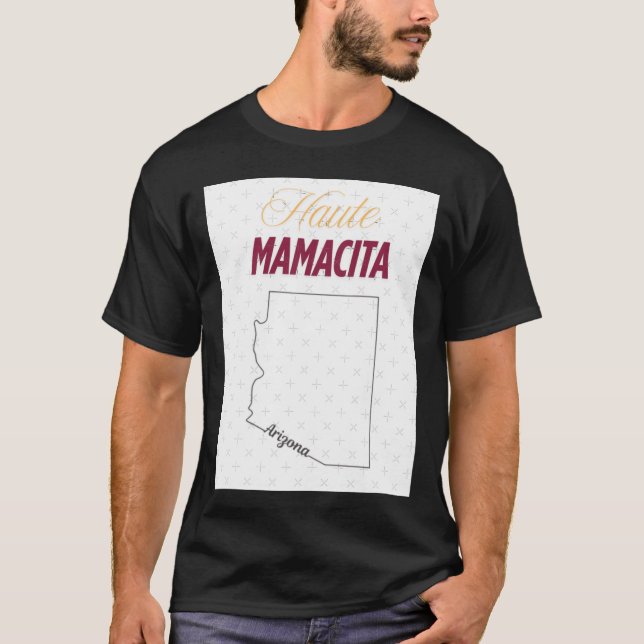 Haute Mamacita Arizona T-Shirt (Front)