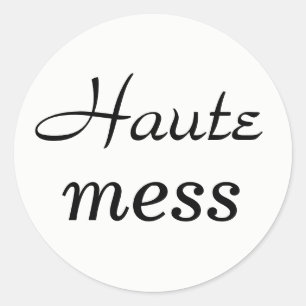 Haute Mess Sticker