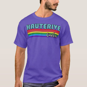 Hauterive Quebec Pride Hauterive LGBT Gift LGBTQ T-Shirt