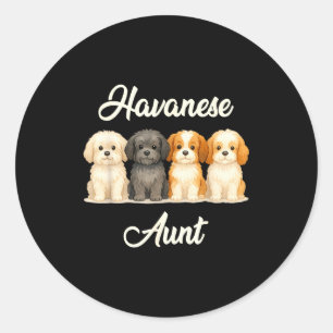 Havanese Aunt Cute Dog Lover Gift Funny Women Pupp Classic Round Sticker