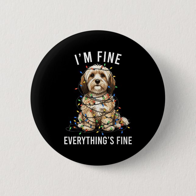 Havanese Christmas I'm Fine Everything Is Fine  6 Cm Round Badge (Front)