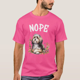 Havanese Funny Quote Nope Lazy Pet For Dog Lovers T-Shirt