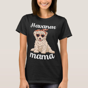 Havanese Mama Women Mothers Day Havanese Mom Dog T-Shirt
