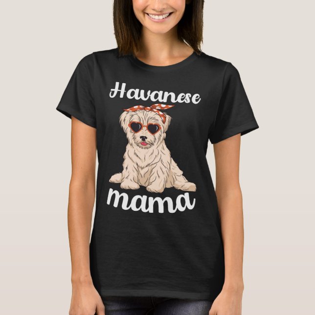 Havanese Mama Women Mothers Day Havanese Mom  Dog  T-Shirt (Front)
