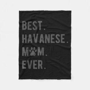 Havanese Mom Ever - Funny Havanese Dog Lover Gift Fleece Blanket