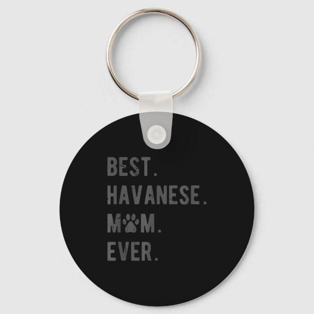 Havanese Mom Ever - Funny Havanese Dog Lover Gift  Key Ring (Front)
