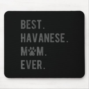 Havanese Mom Ever - Funny Havanese Dog Lover Gift Mouse Mat