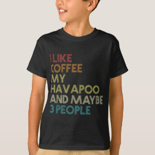 Havapoo Dog Owner Coffee Lover Funny Quote Vintage T-Shirt