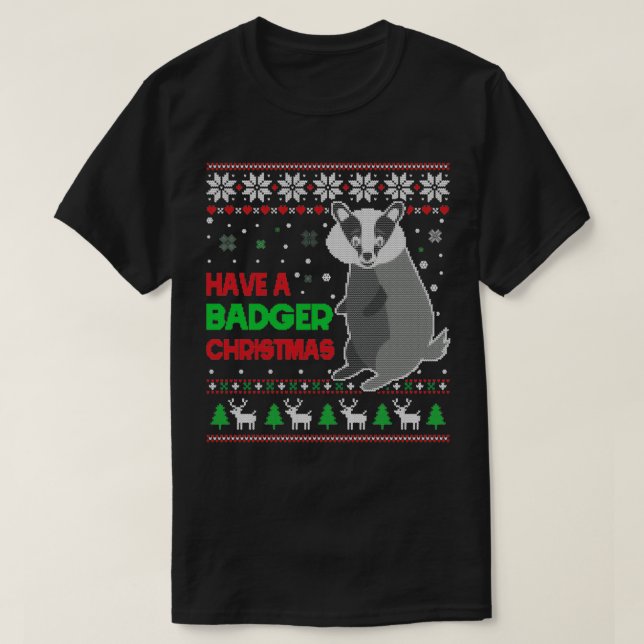 Have A Badger Christmas Gifts Ugly Sweater (Design Front)