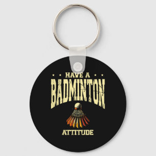 Have A Badminton Attitude Badminton Player Shuttle Key Ring