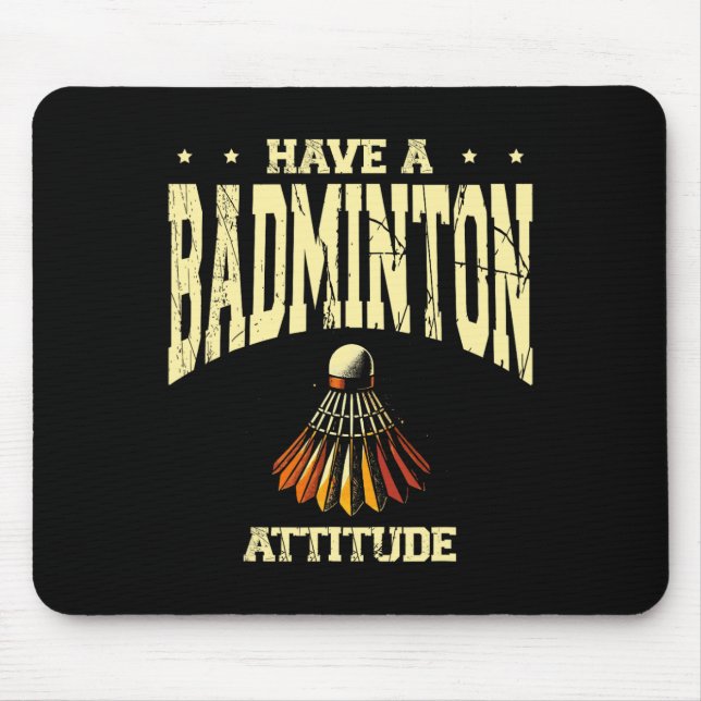 Have A Badminton Attitude Badminton Player Shuttle Mouse Mat (Front)