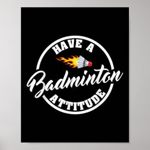 Have A Badminton Attitude Funny Badminton Poster