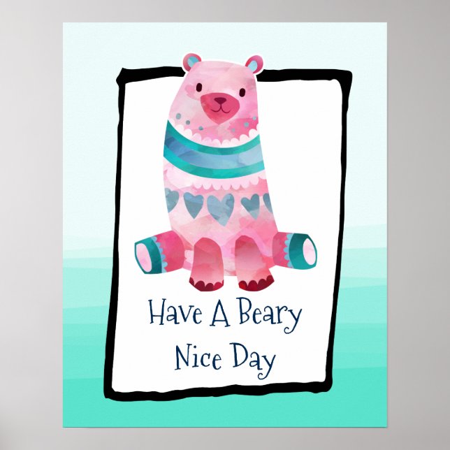 Have a Beary Nice Day Watercolor Bear Poster (Front)