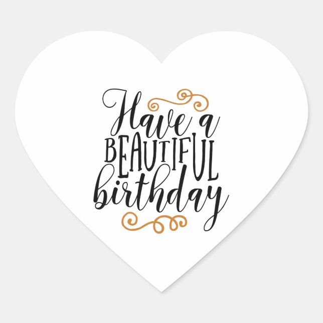have a beautiful birthday heart sticker (Front)