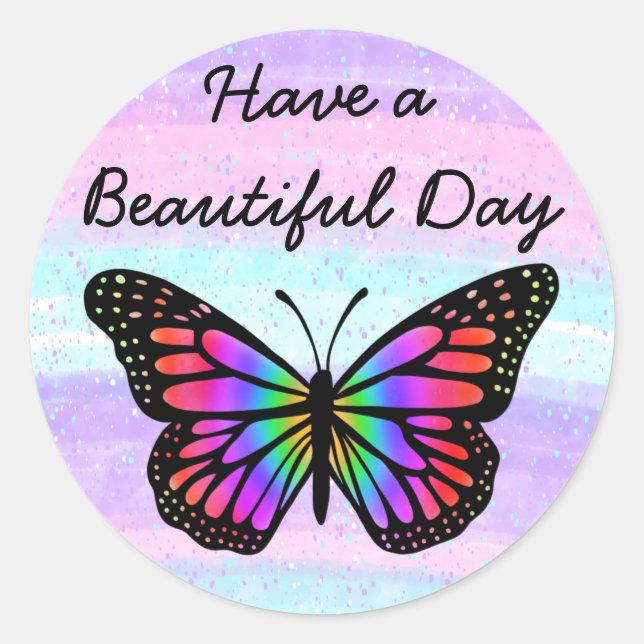 Have a Beautiful Day | Colourful Butterfly    Classic Round Sticker (Front)