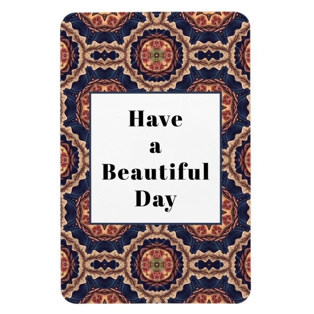 Have a beautiful Day Fancy Pattern Magnet (Vertical)