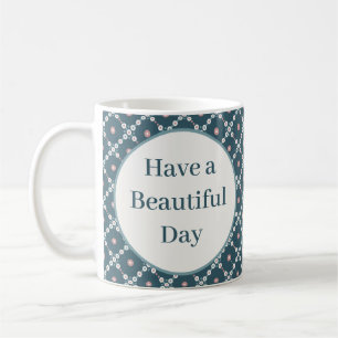 Have a Beautiful Day Pearl Squares Pattern Coffee Mug