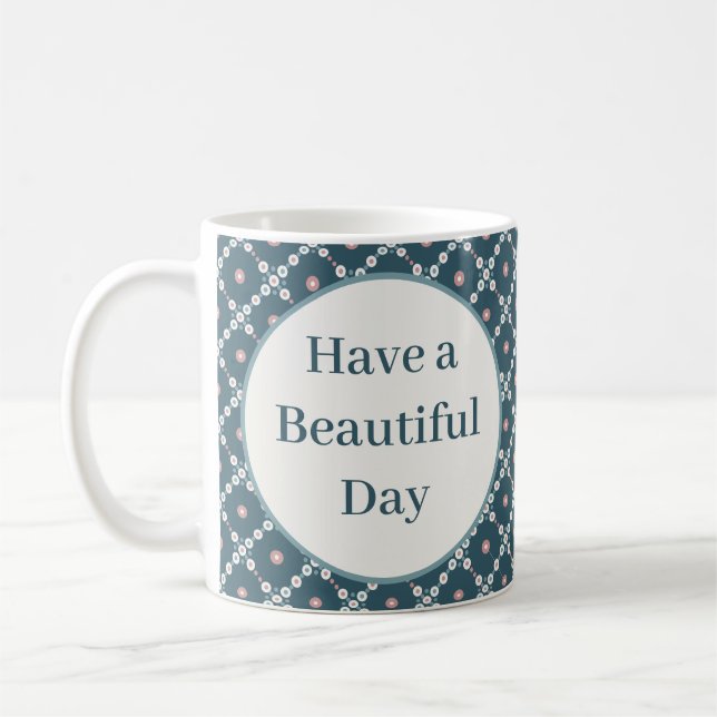 Have a Beautiful Day Pearl Squares Pattern Coffee Mug (Left)