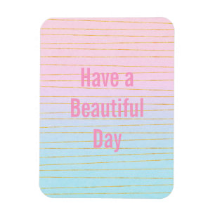 Have a beautiful Day Pink Blue Ombre Magnet