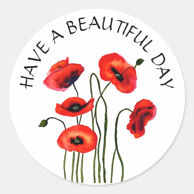 Have a Beautiful Day | Red Poppies Classic Round Sticker (Front)