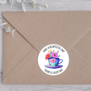 Have a Beautiful Day Today and Every Day Classic Round Sticker