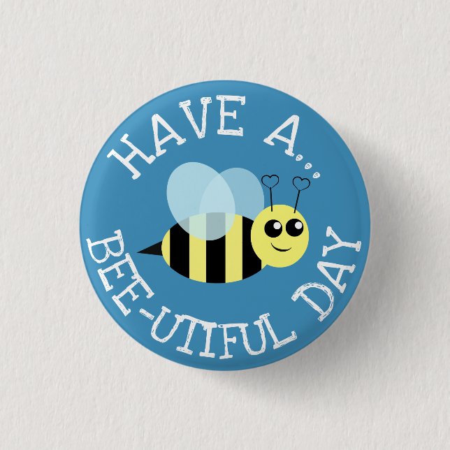Have a Bee Utiful Day 3 Cm Round Badge (Front)