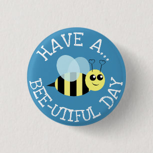 Have a Bee Utiful Day 3 Cm Round Badge