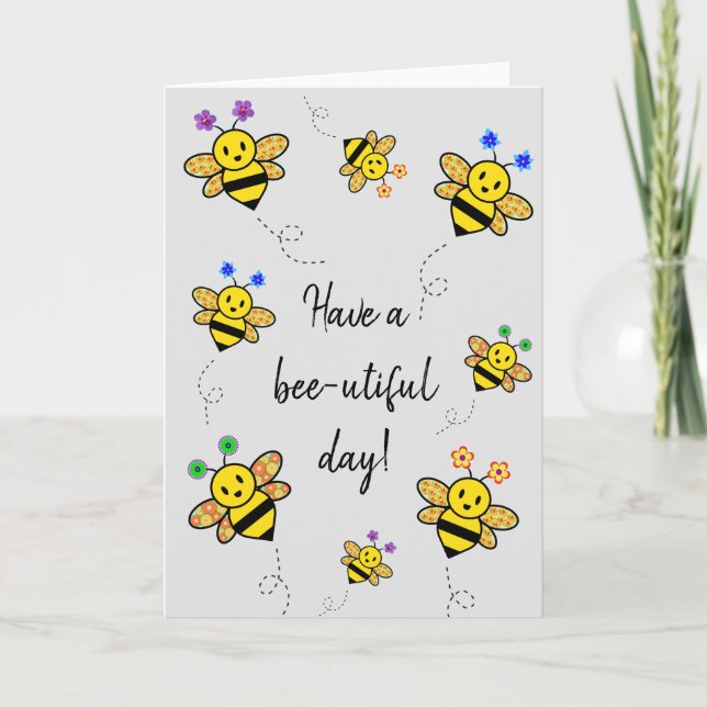 Have a bee-utiful day! Whimsical Bee Greeting Card (Front)