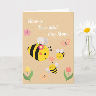 Have a Bee-utiful Mother's Day Card