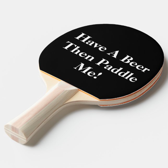Have A Beer - Black & White Ping-Pong Paddle (Front Angle)