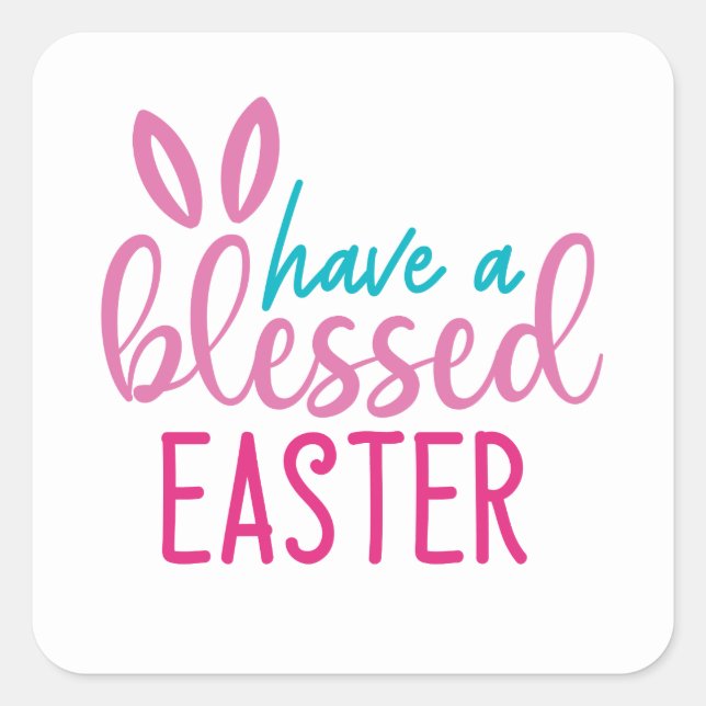 Have a Blessed Easter word art Square Sticker (Front)