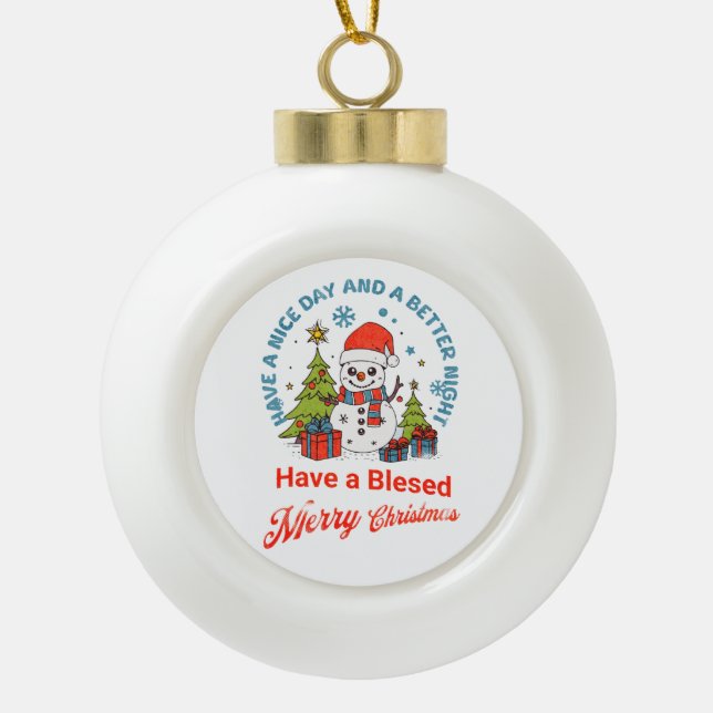 Have a Blessed Merry Christmas & a Happy New Year Ceramic Ball Christmas Ornament (Front)