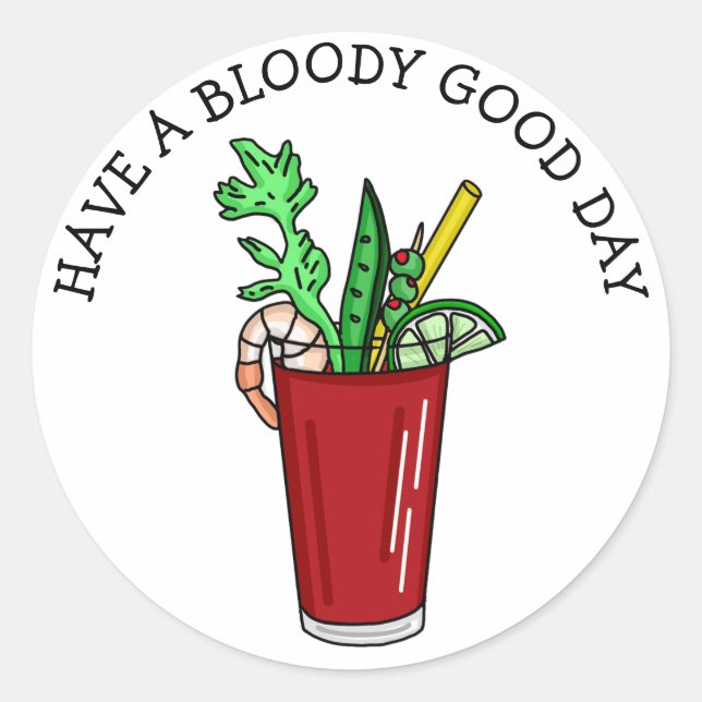 Have a Bloody Good Day, Funny Pun   Classic Round Sticker (Front)