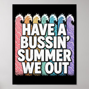 Have a bussin summer we out teacher  poster