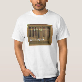 Have a Cigar? T-Shirt
