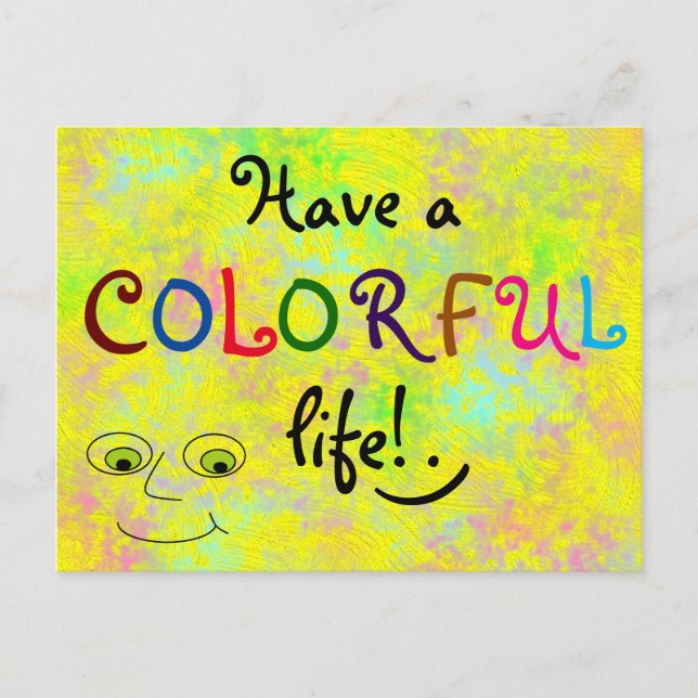 Have a colourful life Happy Quote Colourful Postcard (Front)