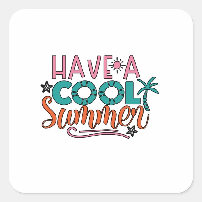 Have a cool summer square sticker (Front)