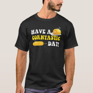 Have a Corntastic Day corn kid T-Shirt