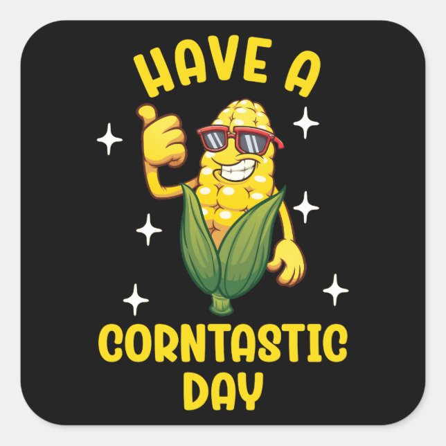 Have A Corntastic Day Square Sticker (Front)