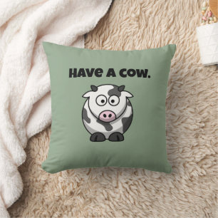 Have a Cow, Funny Dairy Cow Cartoon Pun Design Cushion