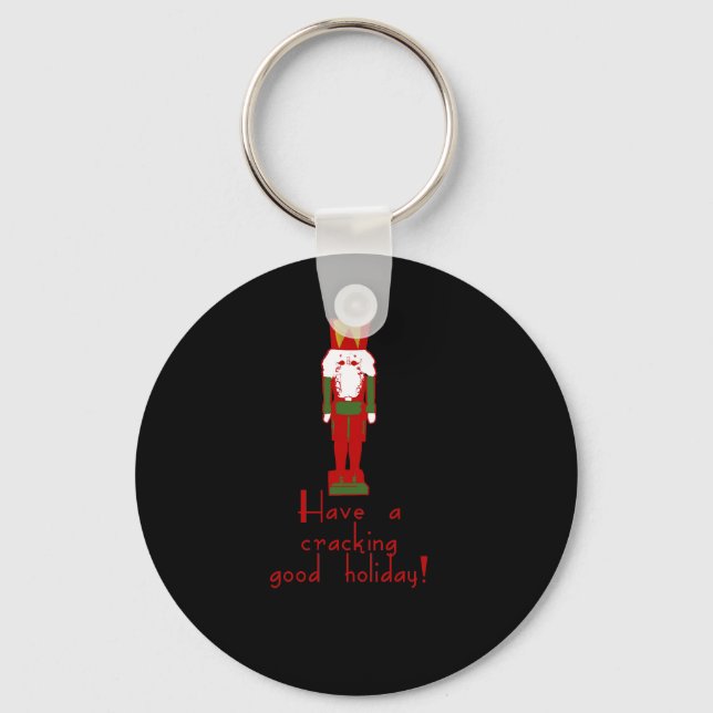 Have a Cracking Good Holiday with Nutcracker Key Ring (Front)