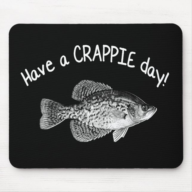 "HAVE A CRAPPIE DAY" - CRAPPIE FISHING MOUSE MAT (Front)