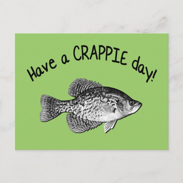 HAVE A CRAPPIE DAY POSTCARD (Front)