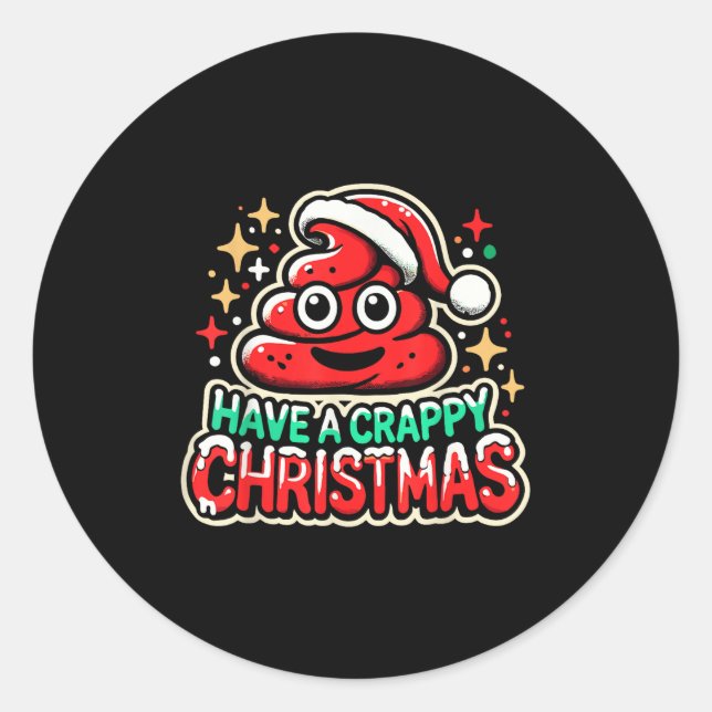 Have A Crappy Christmas - Humour Christmas Op Wome Classic Round Sticker (Front)