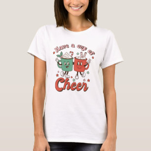 Have A Cup Of Cheer T-Shirt