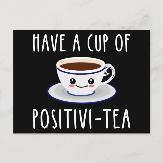 Have A Cup Of Positivi-Tea Postcard (Front)