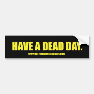 "Have a Dead Day" Bumper Sticker - Letters