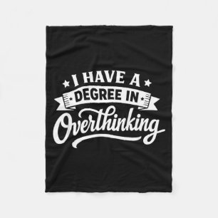 Have A Degree In Overthinking Funny Sarcastic Fleece Blanket